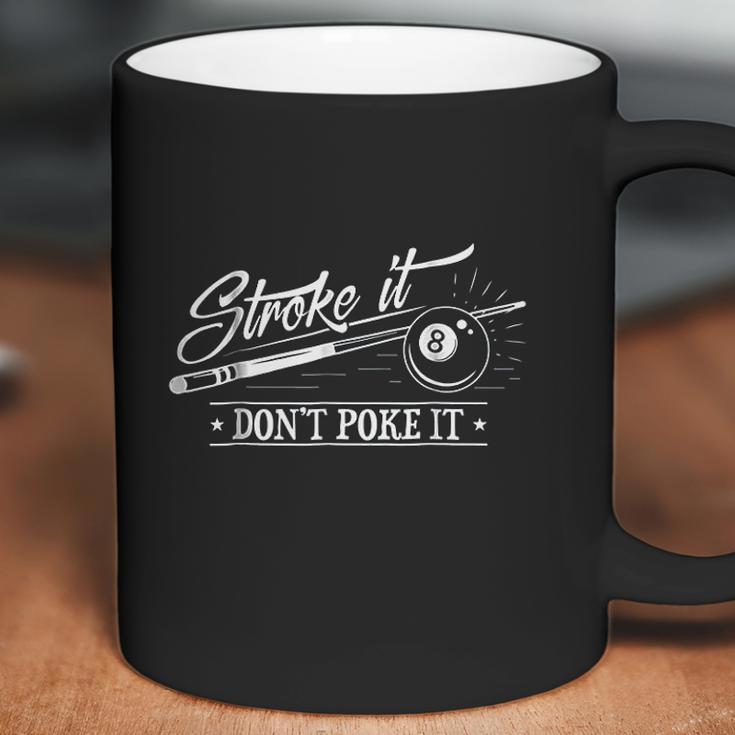 Stroke It Dont Poke It 8 Ball Cue Pool Dad Coffee Mug