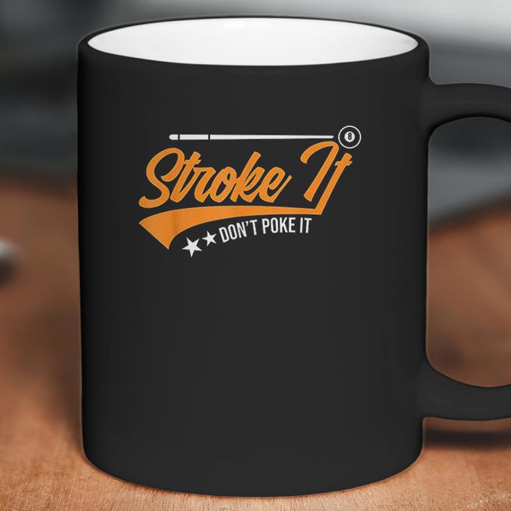 Stroke It Dont Poke It Coffee Mug