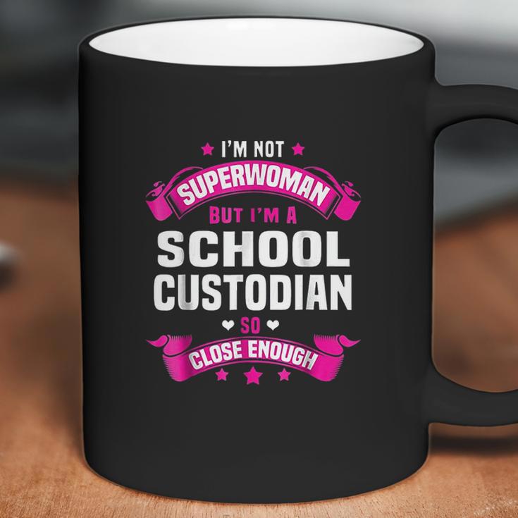 I Am Superwoman But I Am Aschool Custodian Coffee Mug