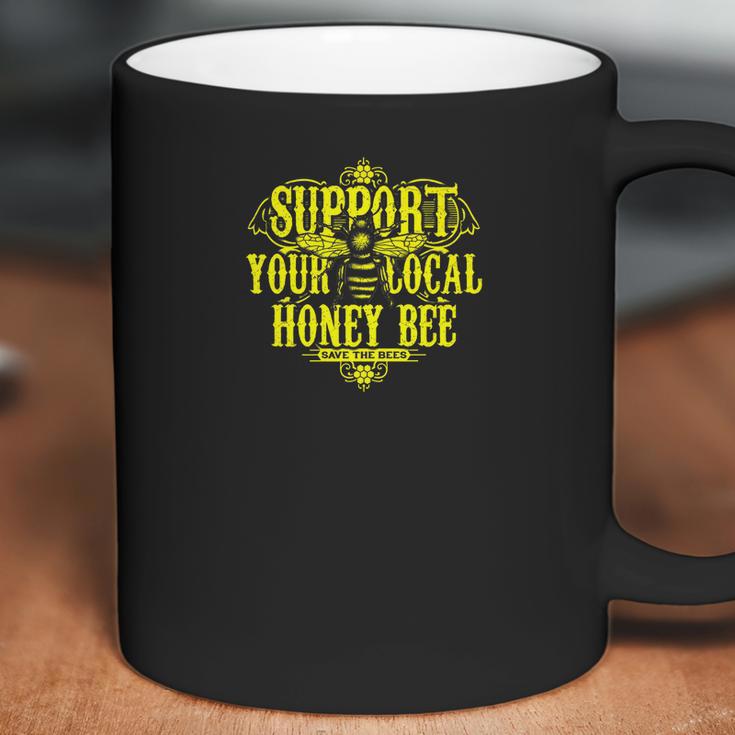 Support Your Local Honey Bee Save The Bees Original Coffee Mug