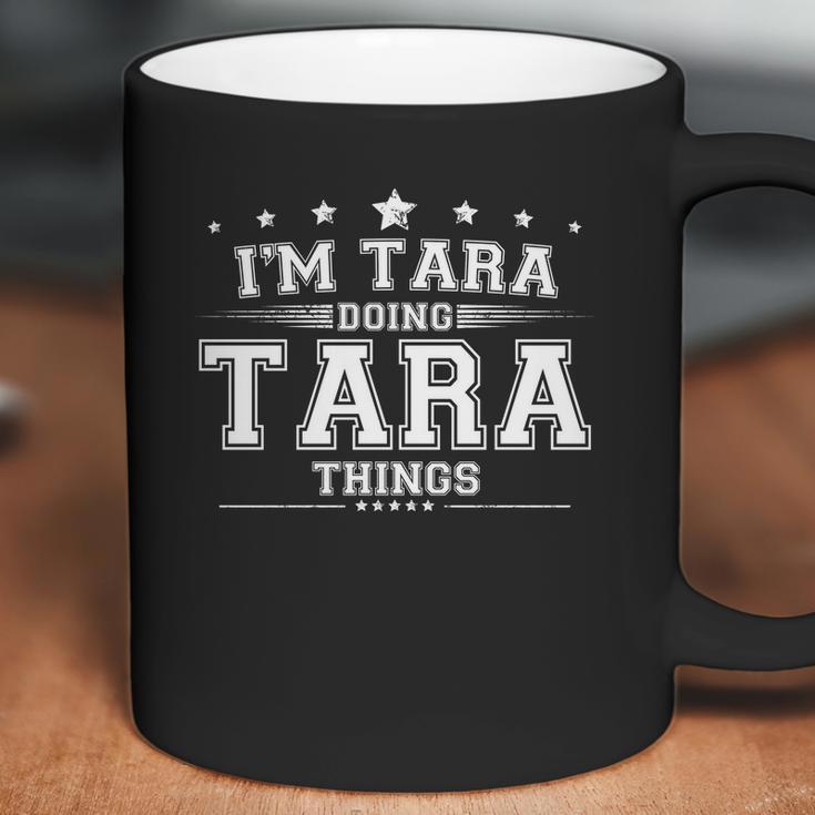 Im Tara Doing Tara Things Coffee Mug