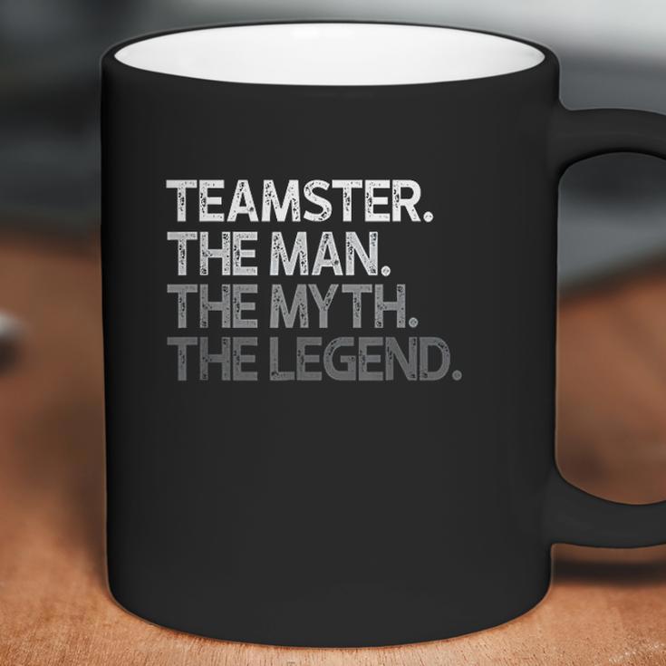 Teamster Gift The Man Myth Legend Coffee Mug