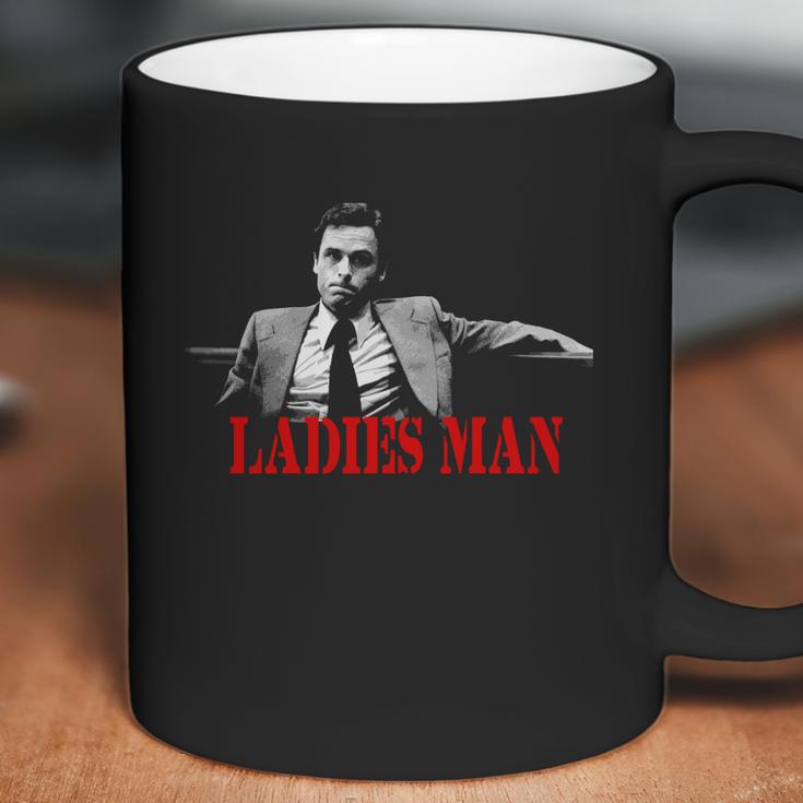 Ted Bundy Is A Ladies Man Coffee Mug