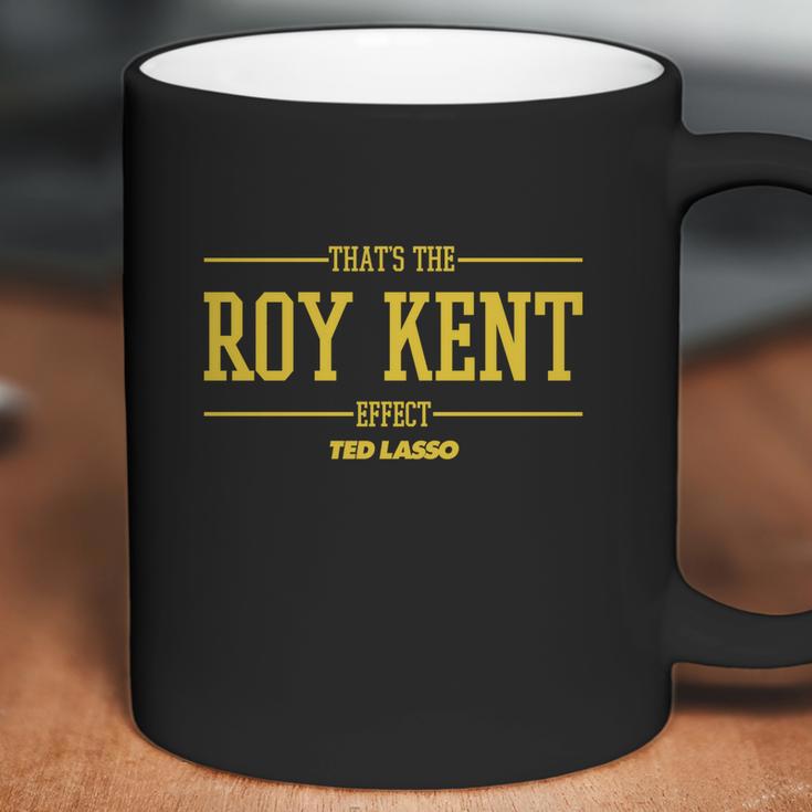 Ted Lasso Thats The Roy Kent Effect Coffee Mug