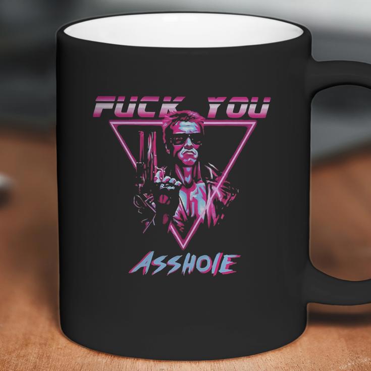 Terminator Fuck You Asshole Shirt Hoodie Tank Top Coffee Mug