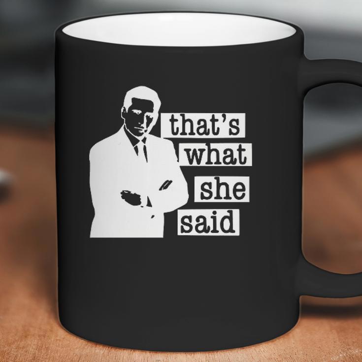 Thats What She Said Michael Scott Coffee Mug