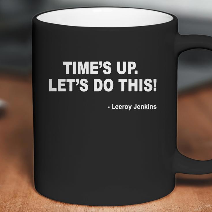 Times Up Lets Do This Leeroy Jenkins Funny Gamer T-Shirt Coffee Mug