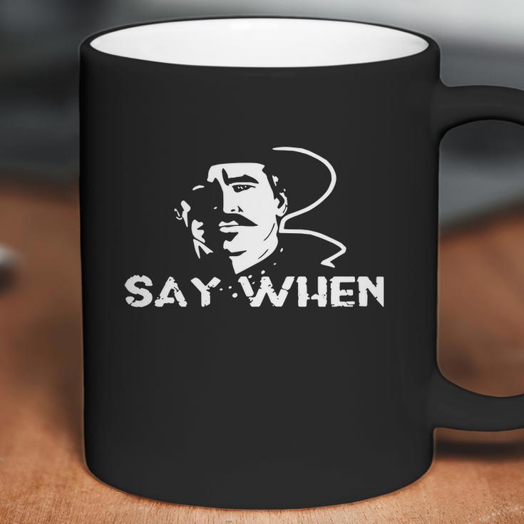 Tombstone Doc Holliday Say When Shirt Coffee Mug