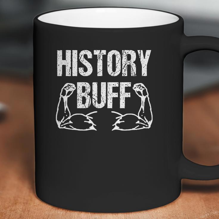 History Buff Funny History For History Buffs Coffee Mug