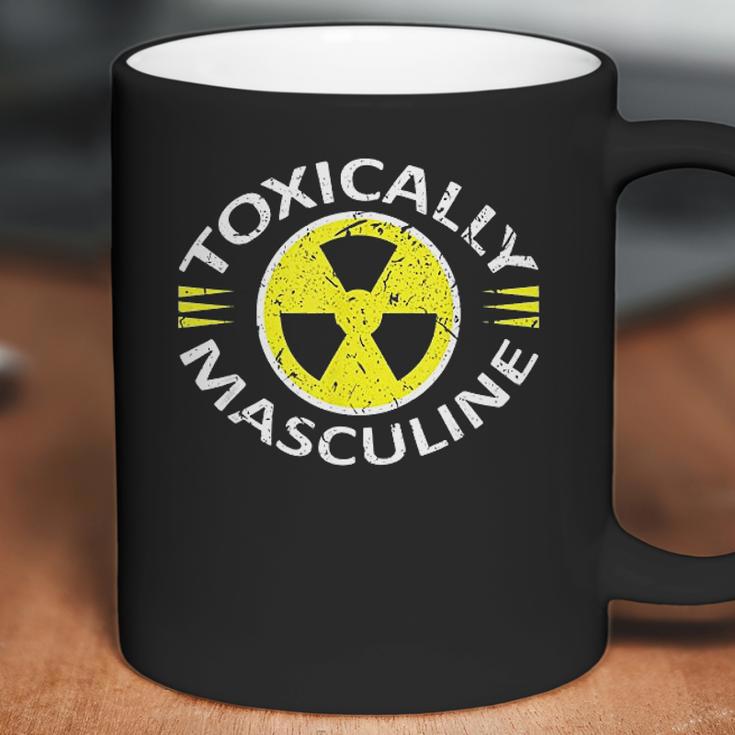 Toxically Masculine Toxic Masculinity Funny Triggering Coffee Mug