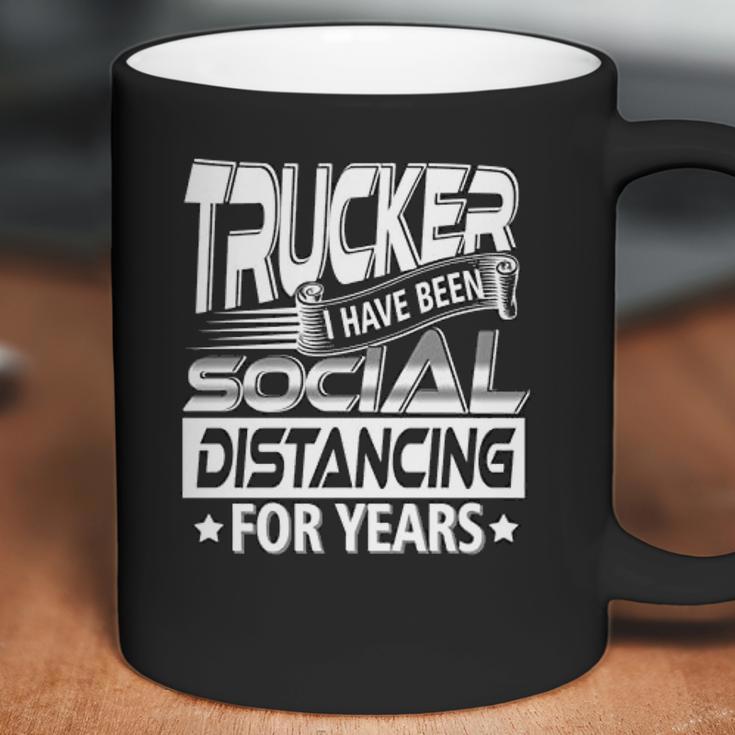 Trucker I Have Been Social Distancing For Years Coffee Mug