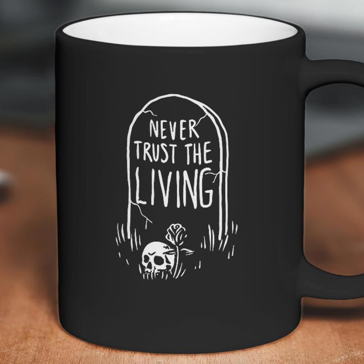 Never Trust The Living Grave Tombstone And Skull Coffee Mug