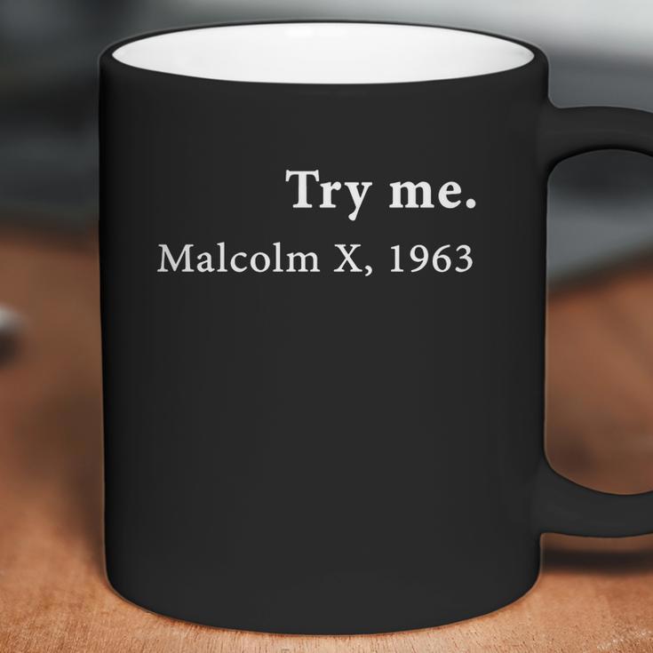 Try Me Malcolm X 1963 Shirt T-Shirt Coffee Mug