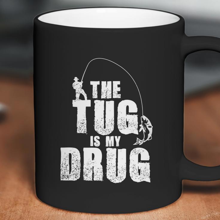 The Tug Is My Drug Fishing Shirt Fisherman Gift Coffee Mug