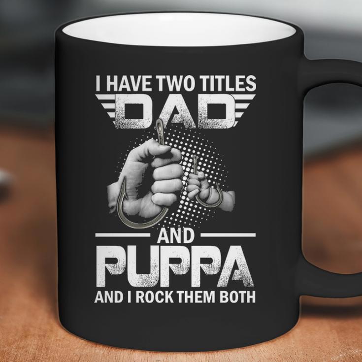 I Have Two Titles Dad And Puppa Fishing Gift Coffee Mug