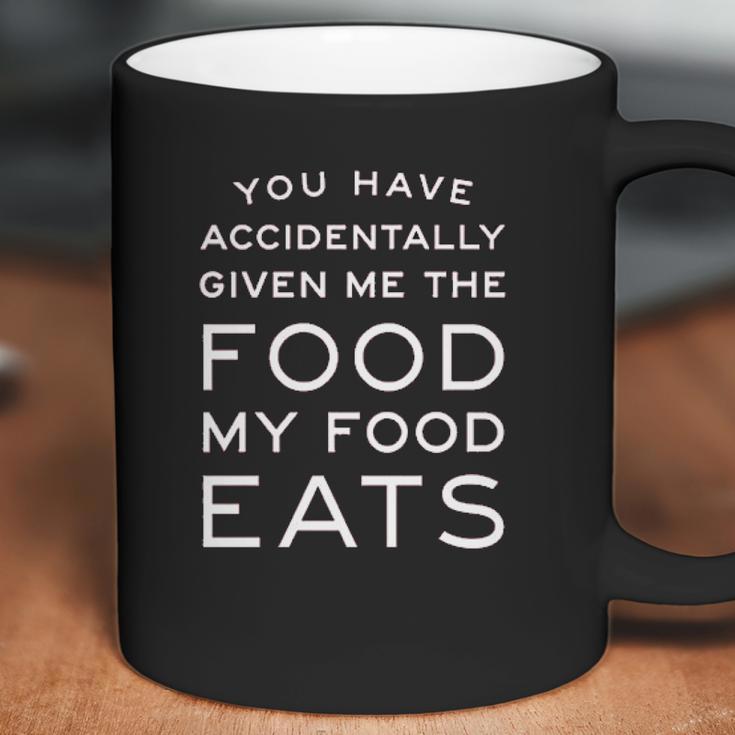 Ugp Campus Apparel You Have Accidentally Given Me Food My Food Eats Funny Ron Quote Coffee Mug