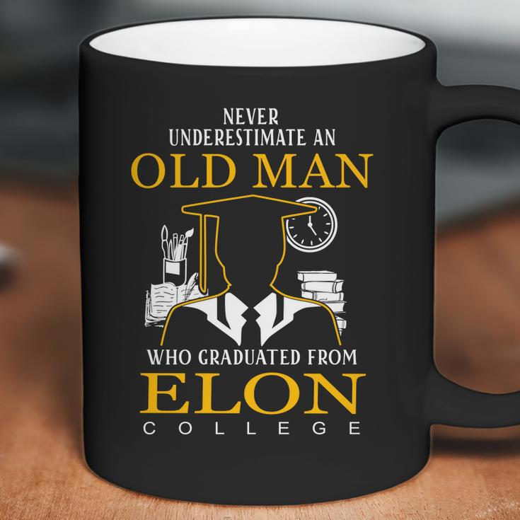 Never Underestimate An Old Man Who Graduated From Elon College Coffee Mug