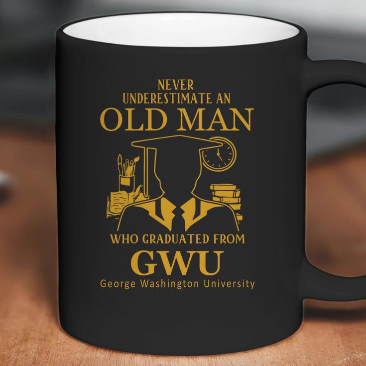 Never Underestimate An Old Man Who Graduated From George Washington University Coffee Mug