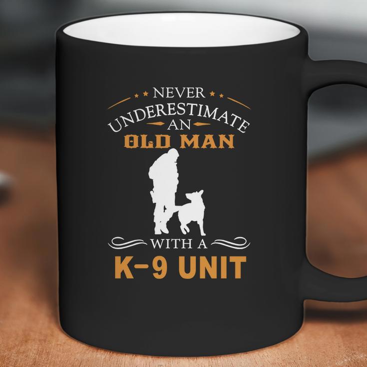 Never Underestimate An Old Man With A K9 Unit Coffee Mug