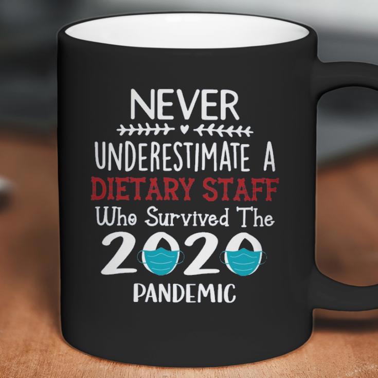 Never Underestimate Who Survived The Pandemic Dietary Staff Coffee Mug