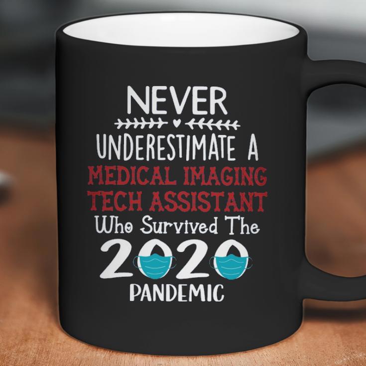 Never Underestimate Who Survived The Pandemic Medical Imaging Tech Assistant Coffee Mug