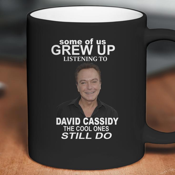 Some Of Us Grew Up Listening To David Cassidy Coffee Mug