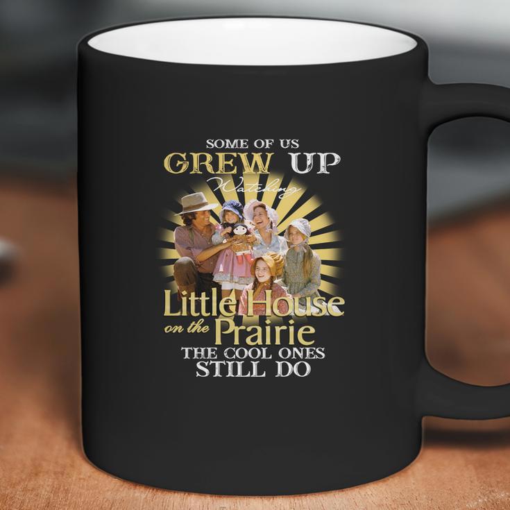 Some Of Us Grew Up Watching Little House On The Prairie The Cool Ones Still Do Coffee Mug