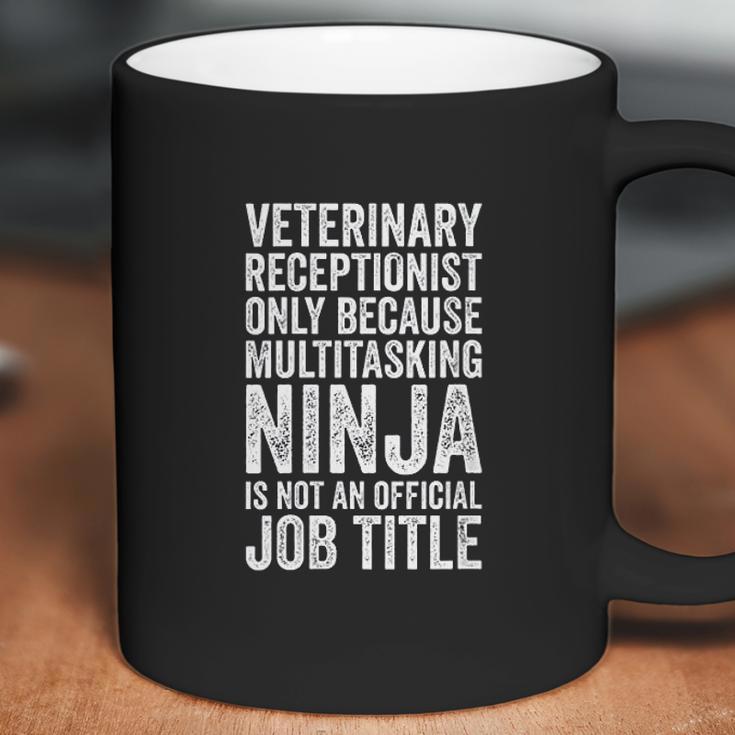 Veterinary Receptionist Because Multitasking Ninja Coffee Mug