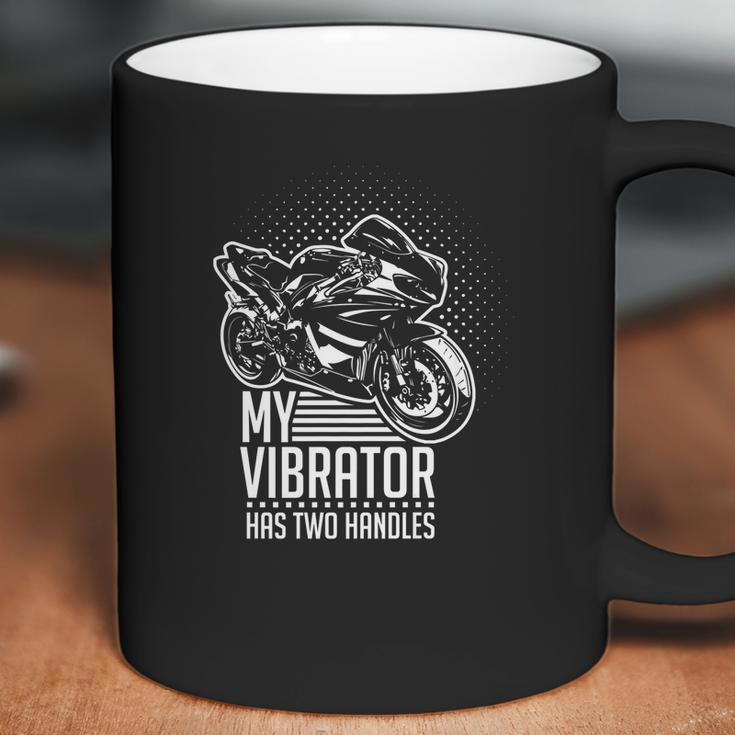 My Vibrator Has Two Handles Funny Motorcycle Coffee Mug