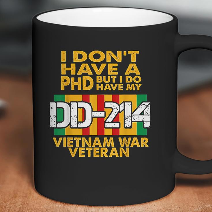 Vietnam Veteran Vietnam Veteran No Phd But Dd214 Coffee Mug