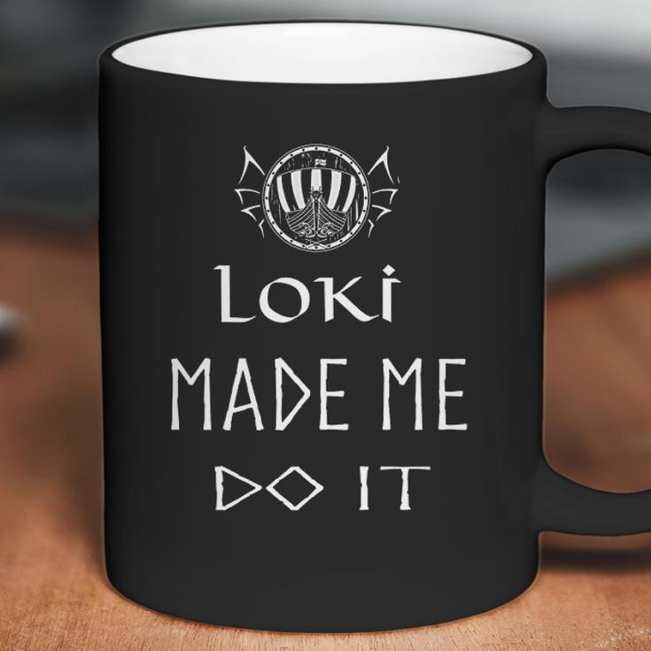 Viking Loki Made Me Do It Coffee Mug