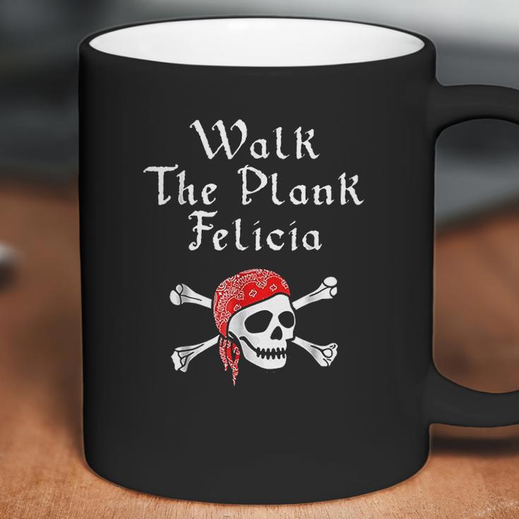 Walk The Plank Felicia Funny Pirate Coffee Mug