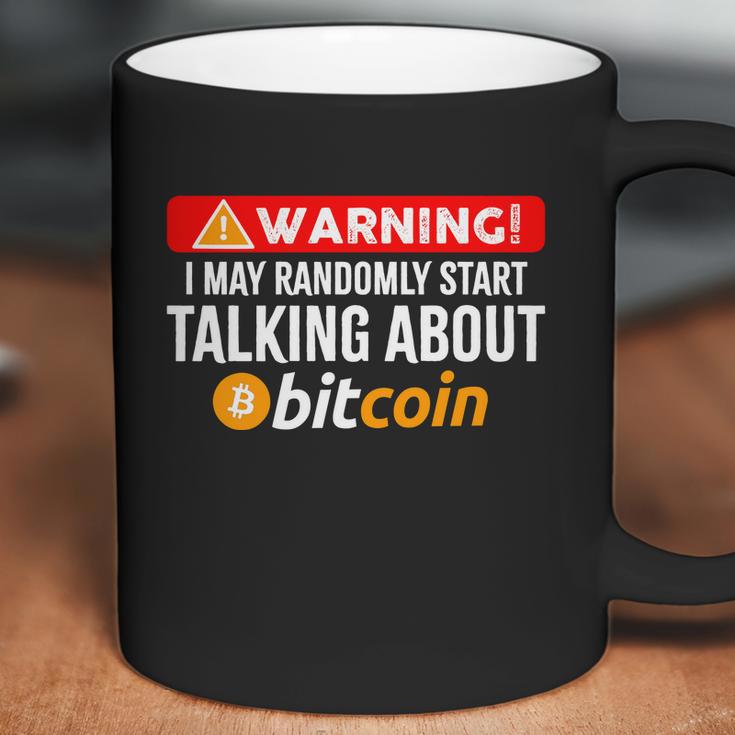 Warning I May Start Talking About Bitcoin Funny Crypto Coffee Mug