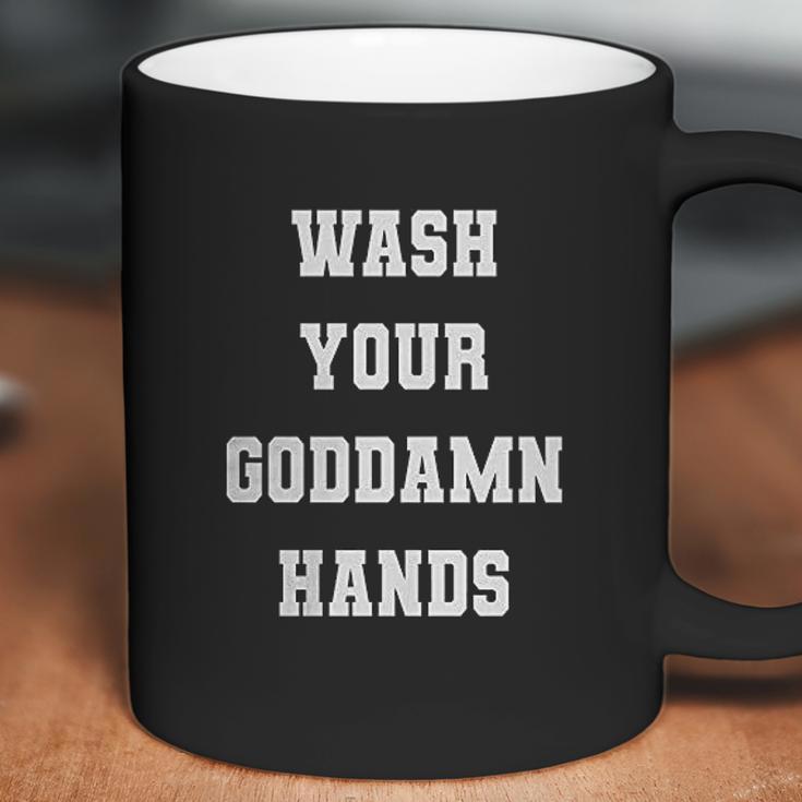 Wash Your Goddamn Hands Funny Coffee Mug