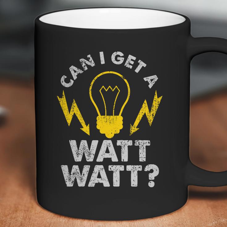 Can I Get A Watt Watt Funny Electrician Coffee Mug