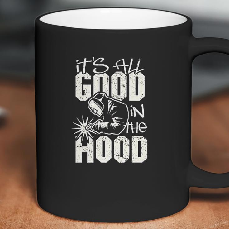 Welder All Good In The Hood Funny Welding Pun Coffee Mug