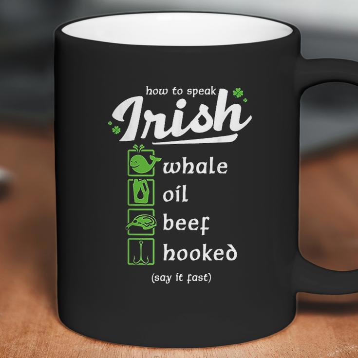 Whale Oil Beef Hooked How To Speak Irish St Patricks Day Coffee Mug