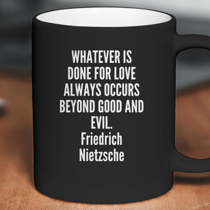 Whatever Is Done For Love Always Occurs Beyond Good And Evil Friedrich Nietzsche Coffee Mug