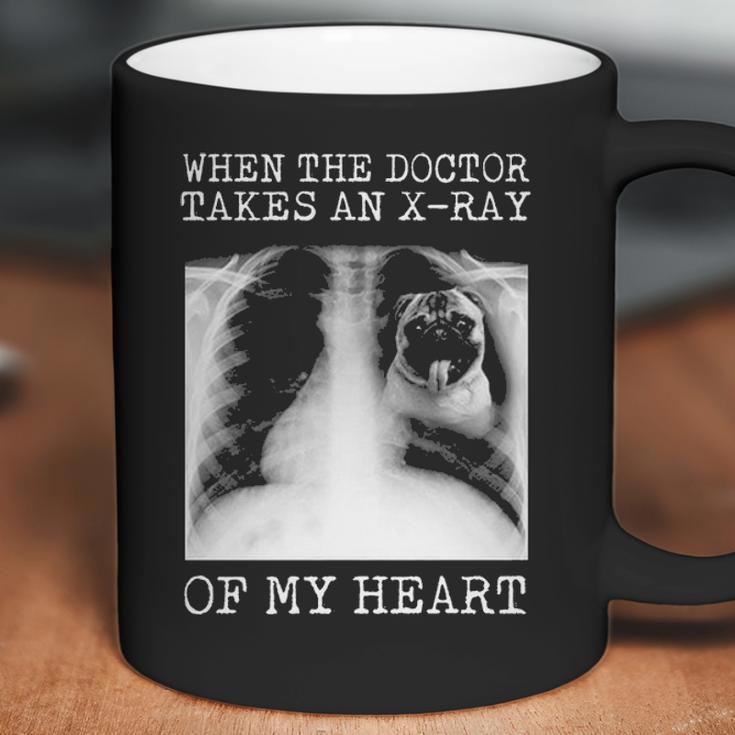 When The Doctor Takes An X Ray Of My Heart Pug Coffee Mug