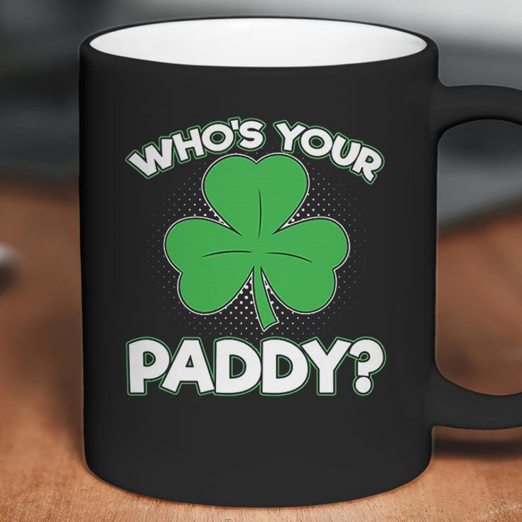 Whos Your Paddy St Patricks Day Coffee Mug