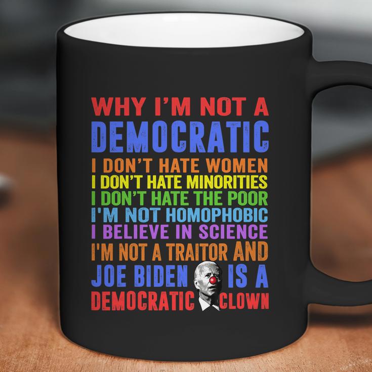 Why Im Not A Democratic Joe Biden Is A Democratic Clown Fun Coffee Mug