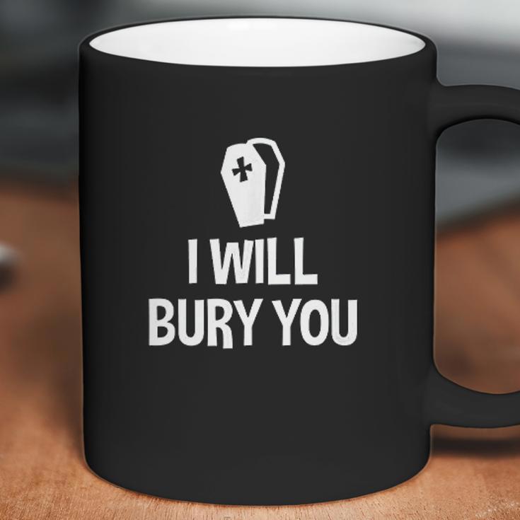 I Will Bury You Mortuary Science Student Mortician Gift Coffee Mug