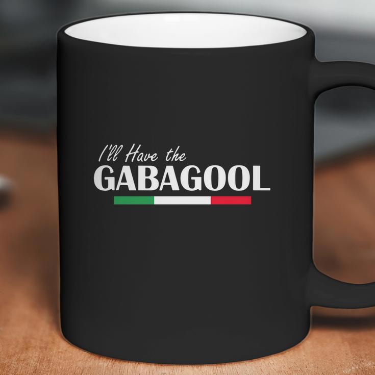 I Will Have The Gabagool Coffee Mug