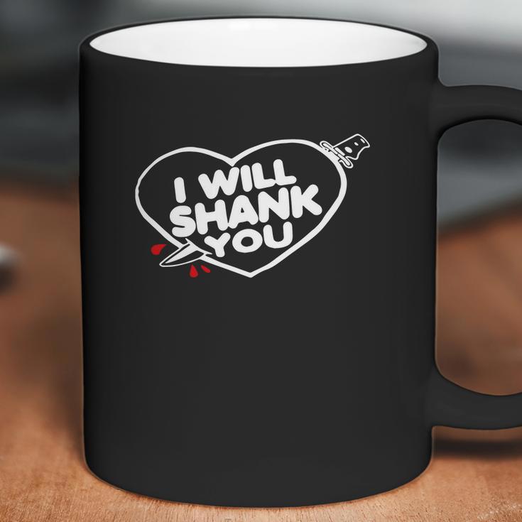 I Will Shank You Heart Shirt Coffee Mug