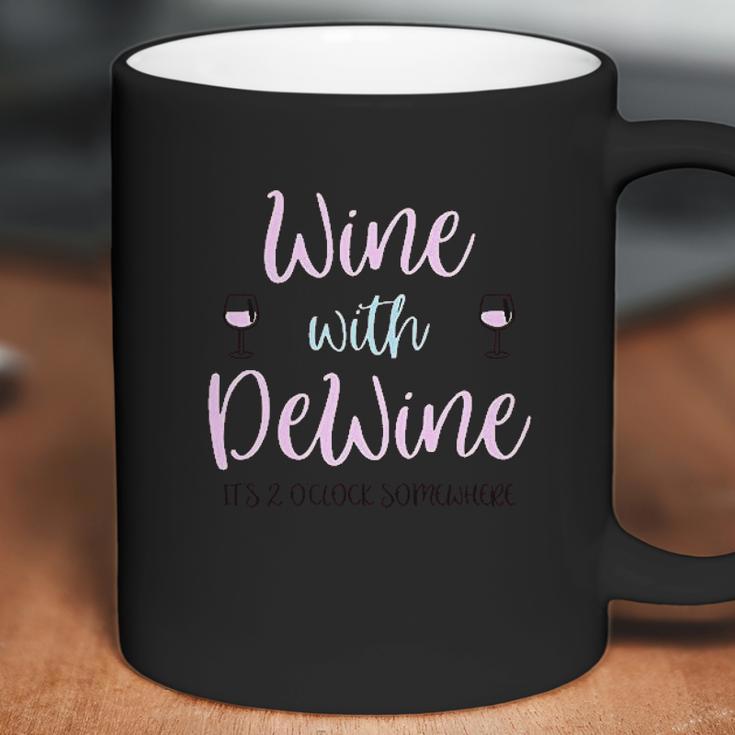 Wine With Dewine Its 2 Oclock Somewhere Coffee Mug