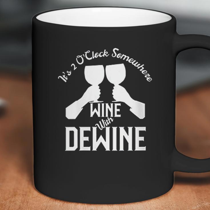 Wine With Dewine Its 2 Oclock Somewhere Coffee Mug