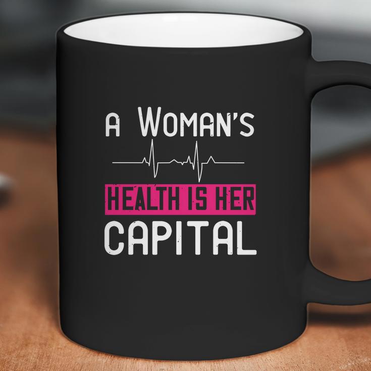 A Womans Health Is Her Capital Coffee Mug