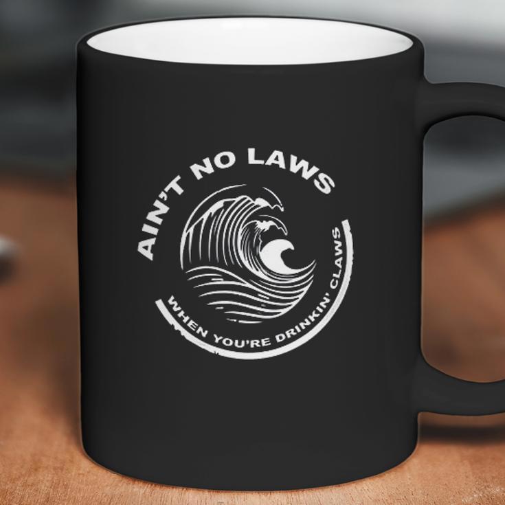 Womens Aint No Laws Drinkin Claws Funny Coffee Mug