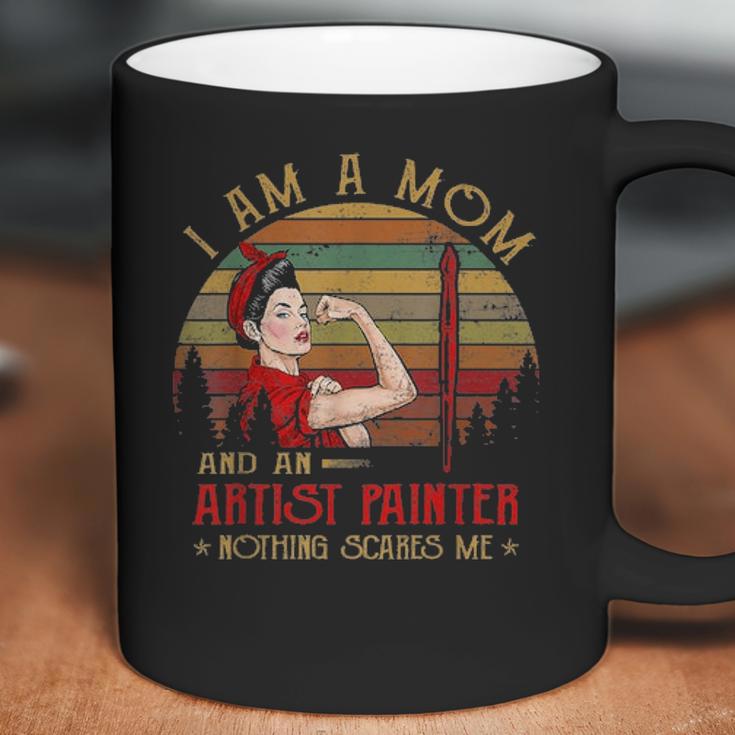 Womens I Am A Mom And An Artist Painter Nothing Scares Me Vintage Coffee Mug