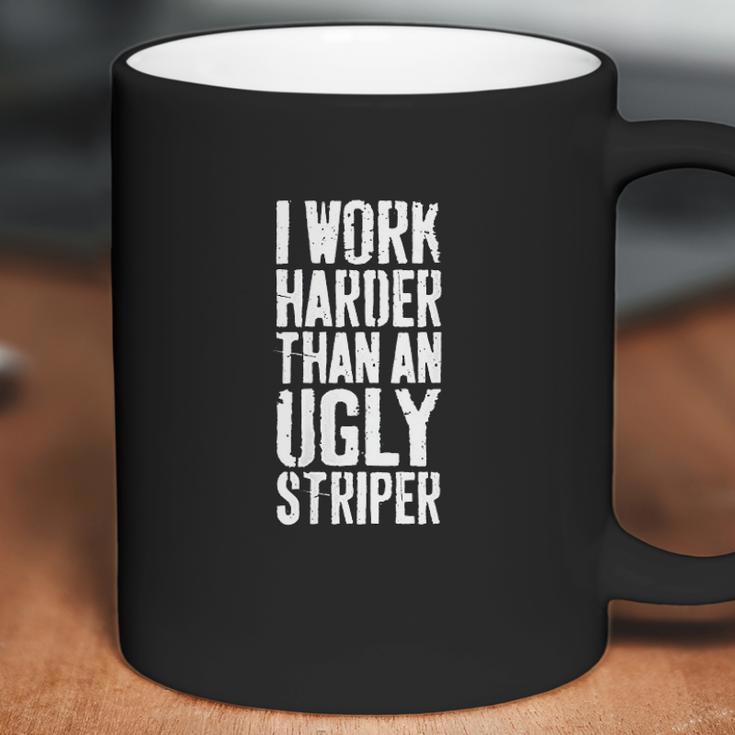 Womens I Work Harder Than An Ugly Stripper Coffee Mug